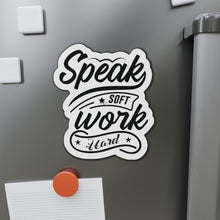 Load image into Gallery viewer, &quot;Speak Soft Work Hard&quot; Die-Cut Magnet By VTown Designs
