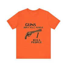 Load image into Gallery viewer, Guns Don&#39;t Kill...Happy Gilmore Inspired Tee - Unisex, Orange Only
