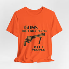 Load image into Gallery viewer, Guns Don&#39;t Kill...Happy Gilmore Inspired Tee - Unisex, Orange Only
