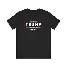 Load image into Gallery viewer, Trump 2024 Take America Back Tee – Stand Firm in Support with Our Unisex Cotton Shirt [Front]
