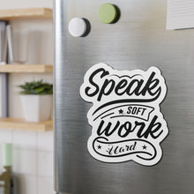 Load image into Gallery viewer, &quot;Speak Soft Work Hard&quot; Die-Cut Magnet By VTown Designs
