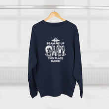 Load image into Gallery viewer, Stranger Things Beam Me Up This Place Sucks Sweatshirt
