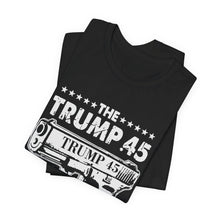Load image into Gallery viewer, Trump 45 Tee – Bold Statement Cotton Unisex Shirt [Folded]
