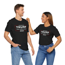 Load image into Gallery viewer, Trump 2024 Take America Back Tee – Stand Firm in Support with Our Unisex Cotton Shirt
