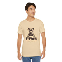 Load image into Gallery viewer, Show Me Your Pitties American Pit Bull Terrier Unisex Tee
