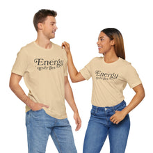 Load image into Gallery viewer, Energy Never Lies Tee - Soft, Durable, and Sustainable

