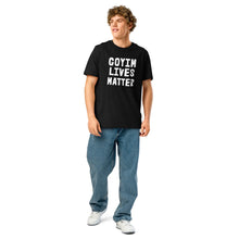 Load image into Gallery viewer, Person wearing a black t-shirt with 'GOYIM LIVES MATTER' text on a white background
