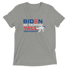 Load image into Gallery viewer, Biden Be Trippin&#39; Ya&#39;ll Short sleeve t-shirt

