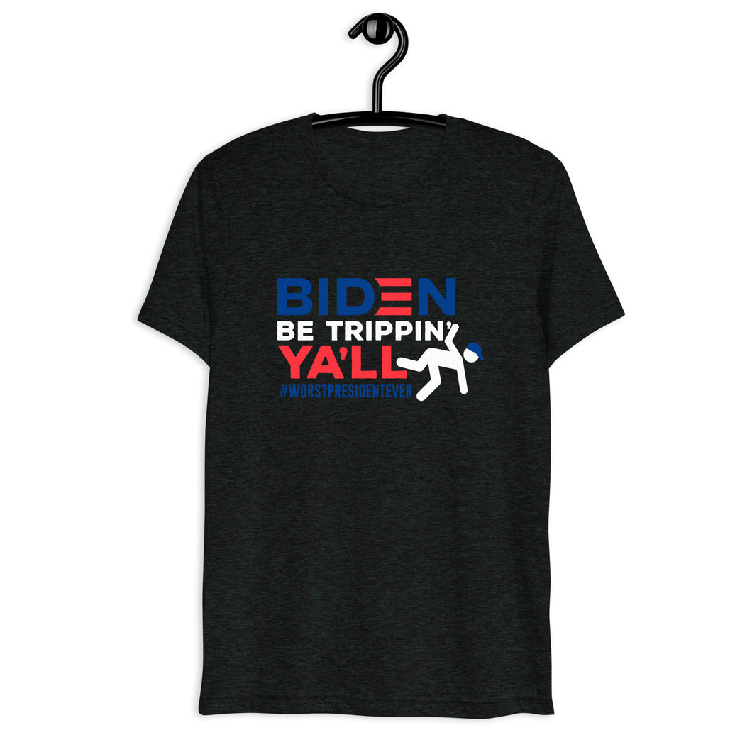 Biden Be Trippin' Ya'll Short sleeve t-shirt