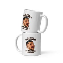 Load image into Gallery viewer, Go Eat a Whole Pizza Tonka Jahari Mug | Impractical Jokers
