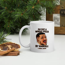 Load image into Gallery viewer, Go Eat a Whole Pizza Tonka Jahari Mug | Impractical Jokers

