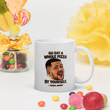 Load image into Gallery viewer, Go Eat a Whole Pizza Tonka Jahari Mug | Impractical Jokers

