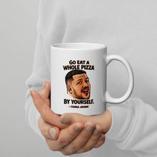 Load image into Gallery viewer, Go Eat a Whole Pizza Tonka Jahari Mug | Impractical Jokers
