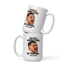Load image into Gallery viewer, Go Eat a Whole Pizza Tonka Jahari Mug | Impractical Jokers
