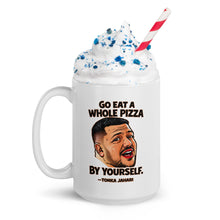 Load image into Gallery viewer, Go Eat a Whole Pizza Tonka Jahari Mug | Impractical Jokers
