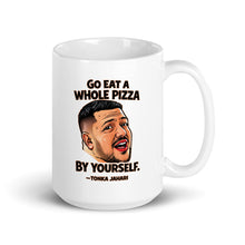 Load image into Gallery viewer, Go Eat a Whole Pizza Tonka Jahari Mug | Impractical Jokers
