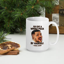 Load image into Gallery viewer, Go Eat a Whole Pizza Tonka Jahari Mug | Impractical Jokers
