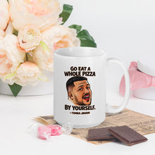 Load image into Gallery viewer, Go Eat a Whole Pizza Tonka Jahari Mug | Impractical Jokers
