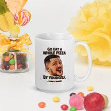 Load image into Gallery viewer, Go Eat a Whole Pizza Tonka Jahari Mug | Impractical Jokers
