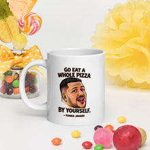 Load image into Gallery viewer, Go Eat a Whole Pizza Tonka Jahari Mug | Impractical Jokers
