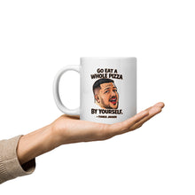 Load image into Gallery viewer, Go Eat a Whole Pizza Tonka Jahari Mug | Impractical Jokers
