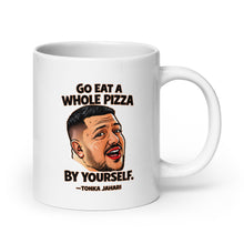 Load image into Gallery viewer, Go Eat a Whole Pizza Tonka Jahari Mug | Impractical Jokers
