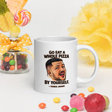 Load image into Gallery viewer, Go Eat a Whole Pizza Tonka Jahari Mug | Impractical Jokers
