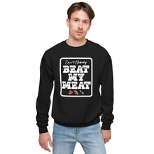 Load image into Gallery viewer, &quot;Can&#39;t Nobody Beat My Meat&quot; Unisex fleece sweatshirt (Limited Black)
