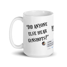 Load image into Gallery viewer, &quot;Did Anyone Else Hear Gunshots?&quot; - The JJ Hunt Edition - White glossy mug
