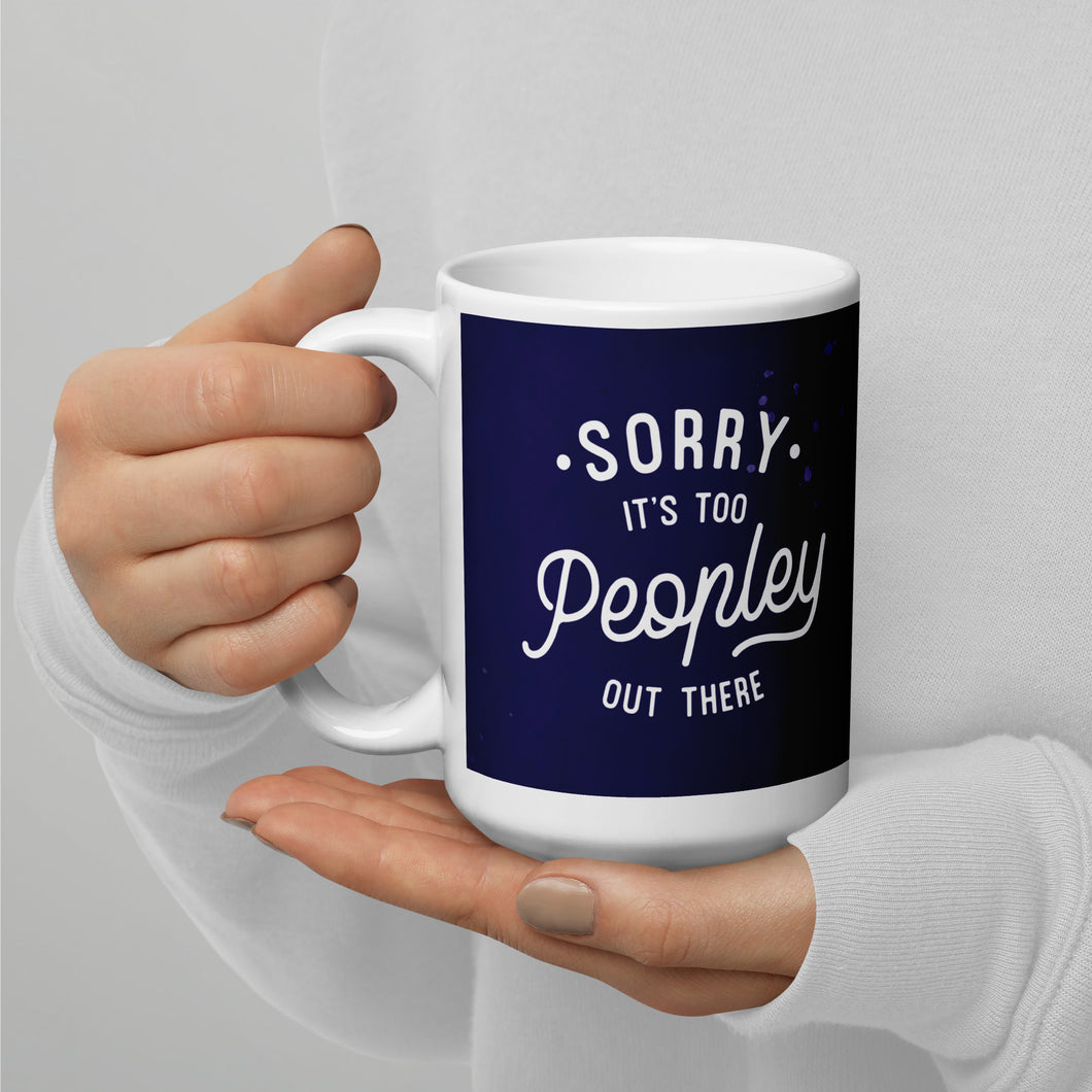 Sorry, its too peopley out there Mug by Vtown Designs (2022)